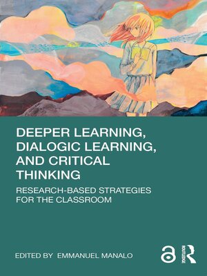 cover image of Deeper Learning, Dialogic Learning, and Critical Thinking